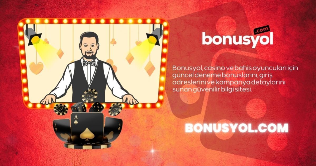 Bonusyol | Güncel Deneme Bonusları